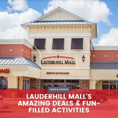 Lauderhill Mall's Amazing Deals & Fun-filled Activities