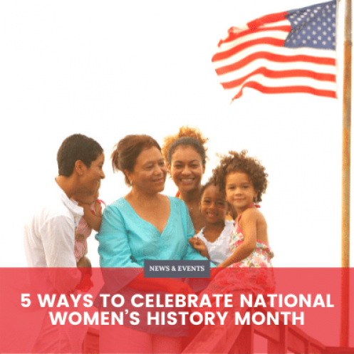 5 Ways to Celebrate National Women’s History Month